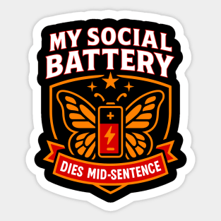 My Social Battery Dies Mid-Sentence Meme Sticker